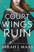 A Court of Wings and Ruin (A Court of Thorns and Roses, #3) by Sarah J. Maas