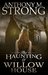 The Haunting of Willow House by Anthony M. Strong