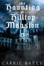 The Haunting of Hilltop Mansion by Carrie Bates