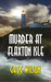 Murder At Flaxton Isle by Greg Wilson