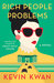 Rich People Problems (Crazy Rich Asians, #3) by Kevin Kwan