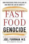 Fast Food Genocide: How Processed Food is Killing Us and What We Can Do About It