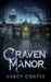 Craven Manor by Darcy Coates