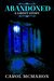 Abandoned A Ghost Story by Carol McMahon