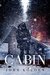 The Cabin An Off the Grid Suspense Thriller by John Koloen