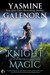 Knight Magic (Otherworld/Sisters of the Moon #19.5) by Yasmine Galenorn