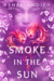 Smoke in the Sun (Flame in the Mist, #2) by Renée Ahdieh