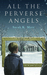 All the Perverse Angels by Sarah K. Marr