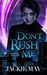 Don't Rush Me (Nora Jacobs, #1) by Jackie May