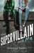 The Supervillain and Me (Morriston Superheroes #1) by Danielle Banas