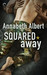 Squared Away (Out of Uniform, #5) by Annabeth Albert