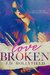 Love Broken by J.D. Hollyfield