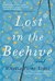 Lost in the Beehive A Novel by Michele Young-Stone