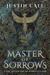 Master of Sorrows (The Silent Gods, #1) by Justin Travis Call