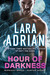 Hour of Darkness (Hunter Legacy, #2) by Lara Adrian