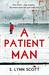 A Patient Man by S. Lynn Scott