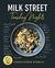 Milk Street Tuesday Nights More than 200 Simple Weeknight Suppers that Deliver Bold Flavor, Fast by Christopher Kimball