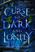 A Curse So Dark and Lonely (A Curse So Dark and Lonely, #1) by Brigid Kemmerer