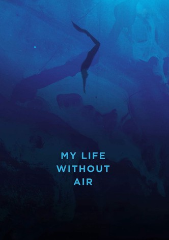 My Life Without Air