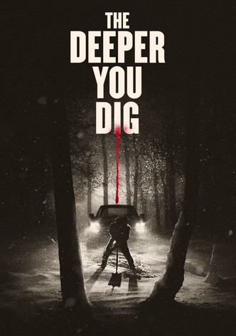 The Deeper You Dig