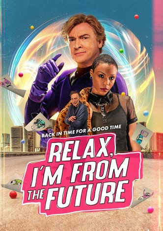 Relax, I'm from the Future