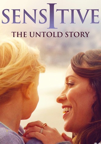 Sensitive: The Untold Story