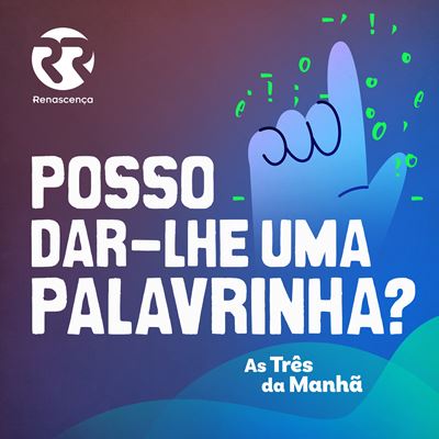 Posso dar-lhe uma palavrinha