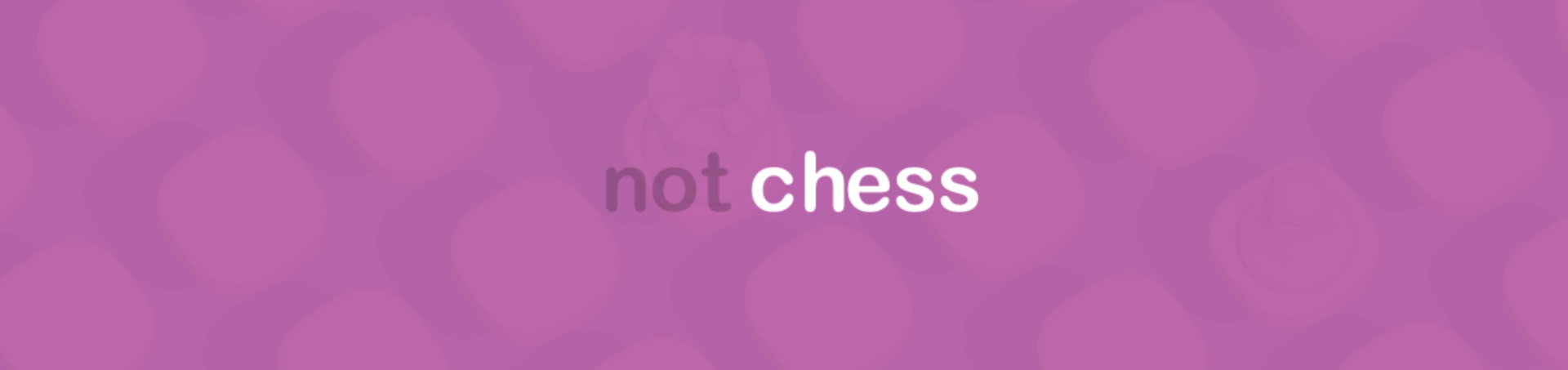 Not Chess