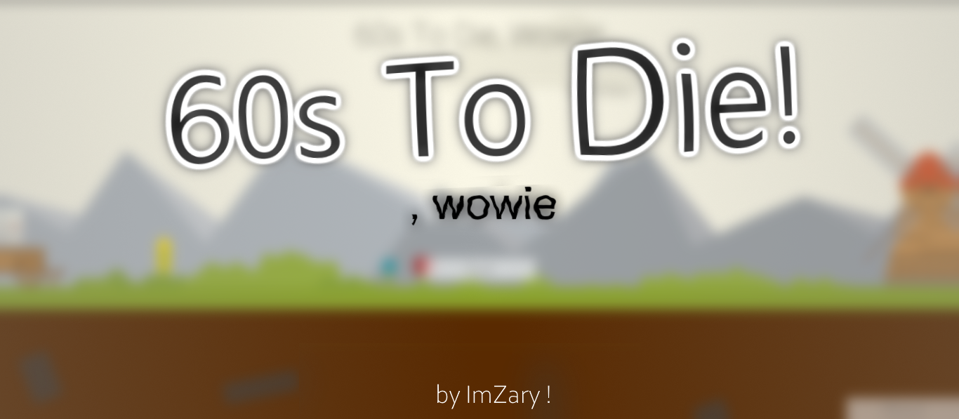 60s To Die, WOWIEEEEE! [JAM]