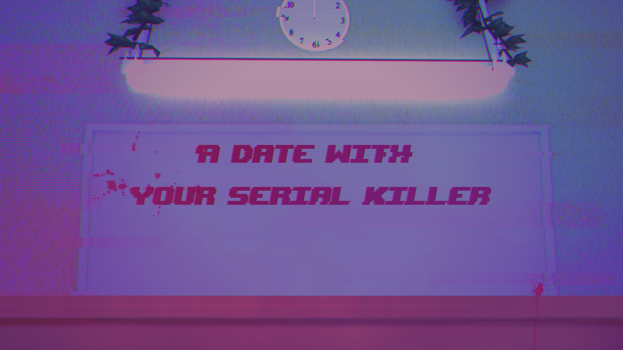 A date with your serial killer [Dev Demo]