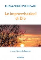 Le improvvisazioni di Dio - Alessandro Pronzato