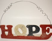 HOPE Ornament, Red White and Blue Splatter Painted Americana Wall Decor