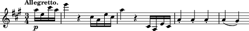 \relative c''' { \time 3/4 \key a \major \tempo "Allegretto." \partial 4 a16\p e cis' a | e'4 r cis,16 a e' cis | a'4 r cis,,16 a e' cis | a'4-. a-. a-. | a( gis) }