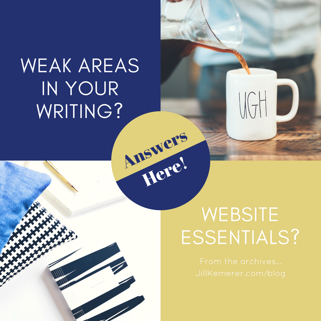 Weak Areas in Writing? Website Essentials? Answers Here! Jill Kemerer