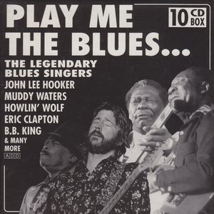 Play Me The Blues... The Legendary Blues Singers