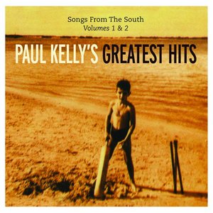 Paul Kelly's Greatest Hits: Songs From The South: Volume 1 & 2