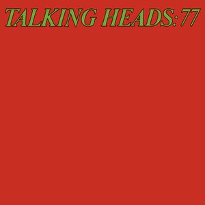 Talking Heads '77 (Deluxe Version)