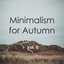 Minimalism for Autumn: Vol. II