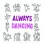 Always Dancing