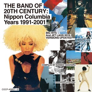 Bild för 'THE BAND OF 20TH CENTURY: Nippon Columbia Years 1991-2001'