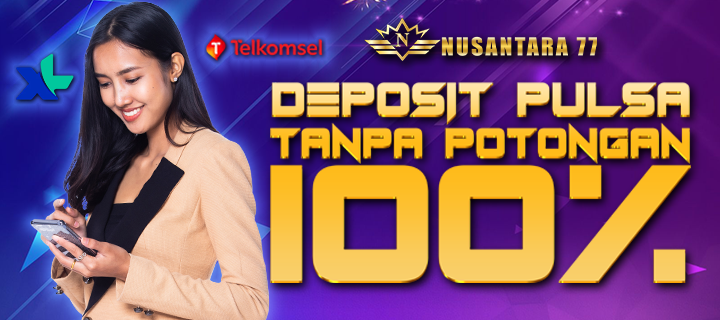 DEPOSIT PULSA 100%