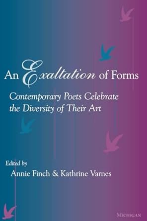 An Exaltation of Forms: Contemporary Poets Celebrate the Diversity of Their Art