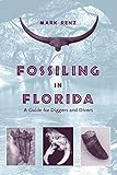 Fossiling in Florida: A Guide for Diggers and Divers