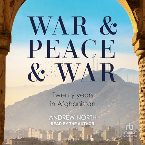 War & Peace & War: Twenty Years in Afghanistan