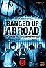 Banged Up Abroad (TV Series 2007– ) Poster