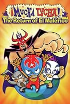 ¡Mucha Lucha!: The Return of El Maléfico (2004)