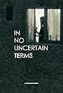 In no uncertain terms (2017)