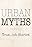 Urban Myths