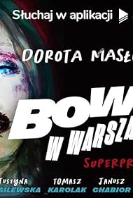 Justyna Wasilewska in Bowie w Warszawie (Audioplay) (2022)