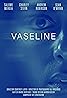 Vaseline (2019) Poster